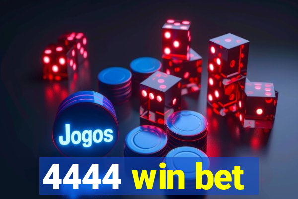 4444 win bet